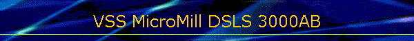 VSS MicroMill DSLS 3000AB